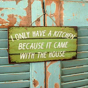 Πινακίδα "I Only Have A Kitchen" ξύλινη χειροποίητη