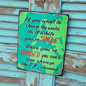Πινακίδα "If You Want To Change The World" ξύλινη χειροποίητη