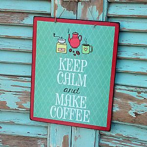 Πινακίδα "Keep Calm And Make Coffee" ξύλινη χειροποίητη