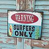 Διακοσμητική πινακίδα Warning Surfers Only